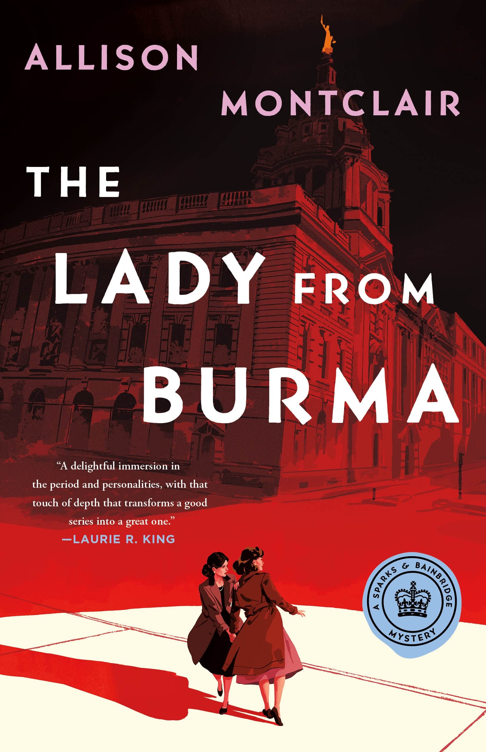 The Lady from Burma: A Sparks & Bainbridge Mystery (Sparks & Bainbridge Mysteries, 5, Band 5) Historical Fiction