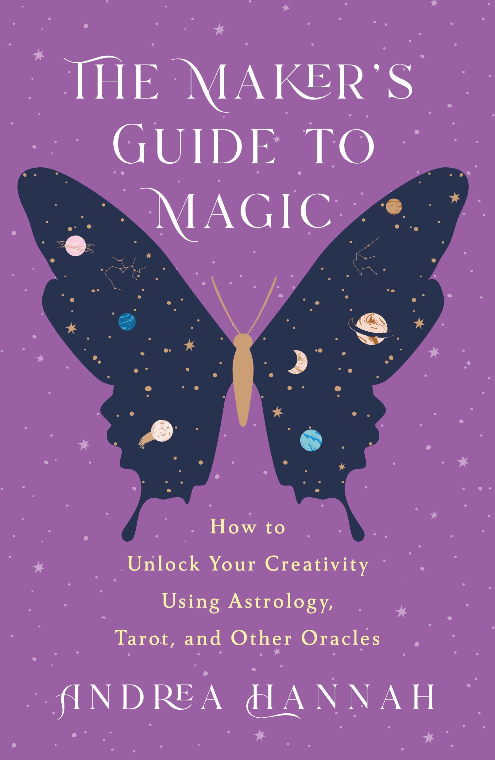 Maker's Guide to Magic: How to Unlock Your Creativity Using Astrology, Tarot, and Other Oracles Books
