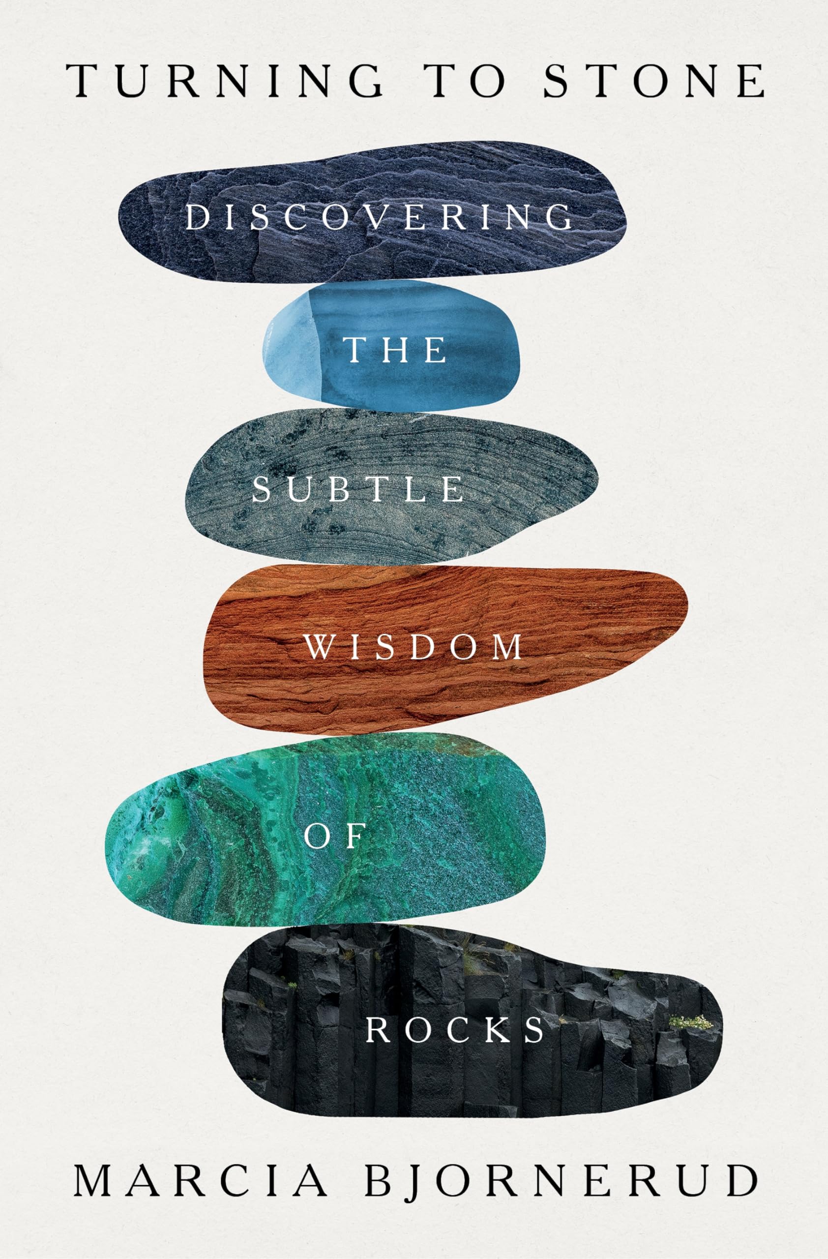 Turning to Stone: Discovering the Subtle Wisdom of Rocks Mathematics