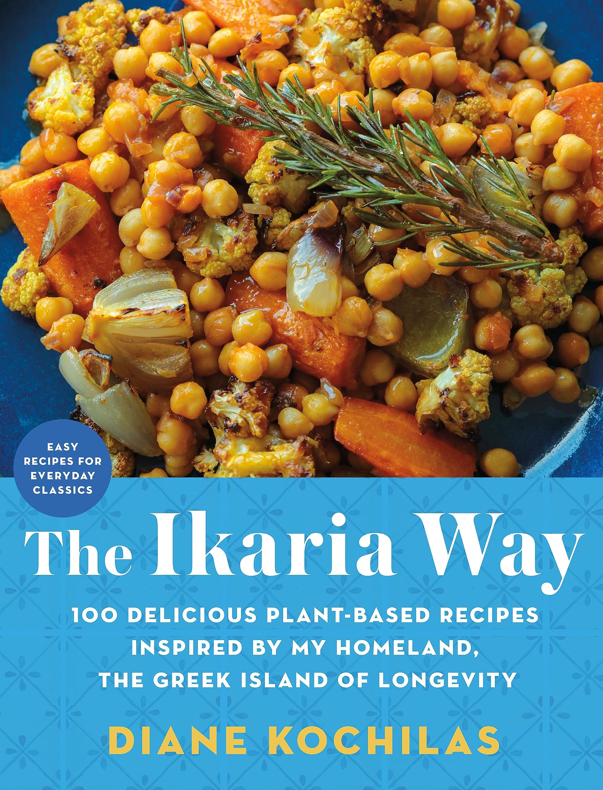 The Ikaria Way: 100 Delicious Plant-based Recipes Inspired by My Homeland, the Greek Island of Longevity Leisure, Home & Garden