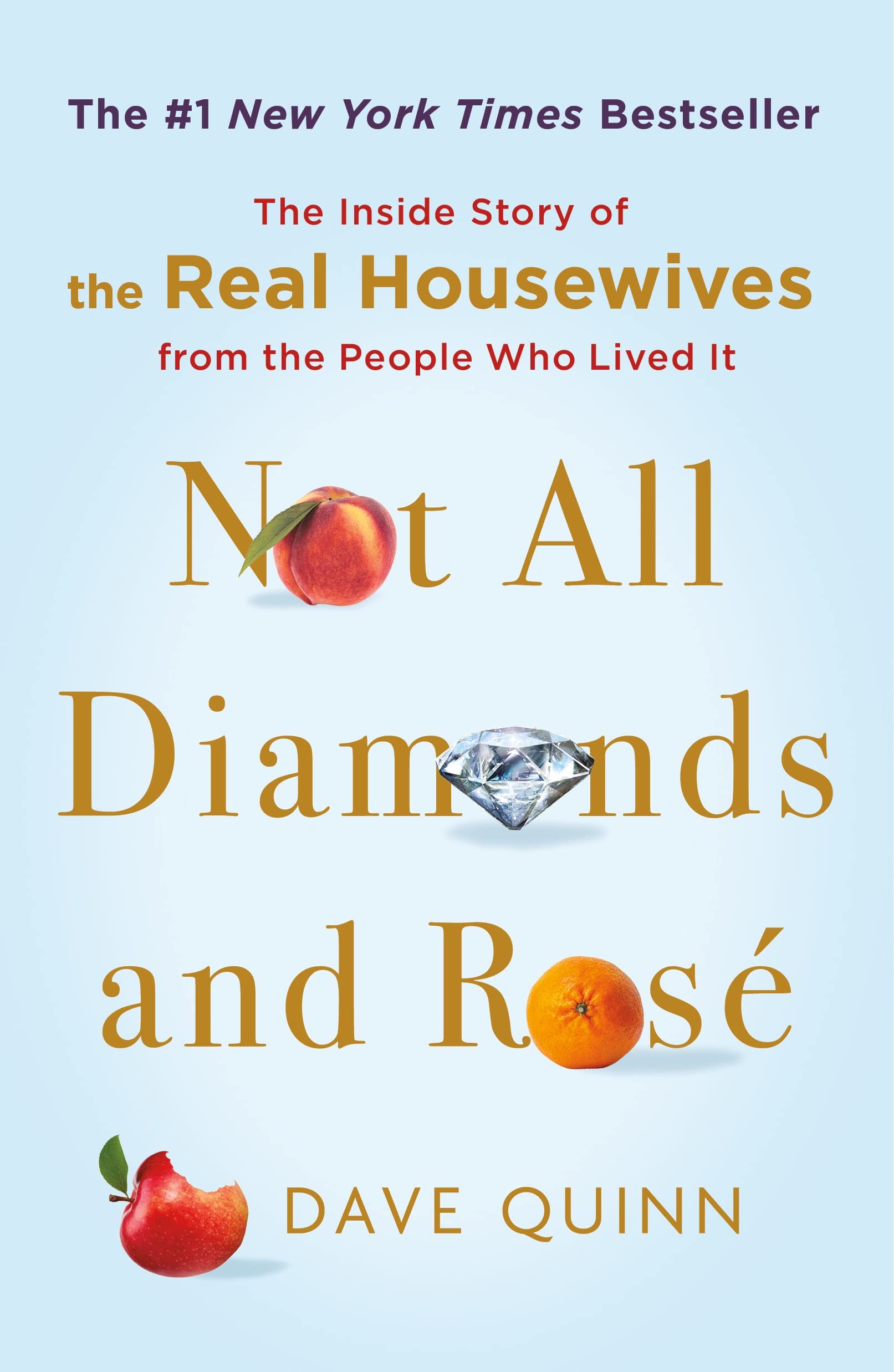 Not All Diamonds and Rosé: The Inside Story of the Real Housewives from the People Who Lived It Media & Communication