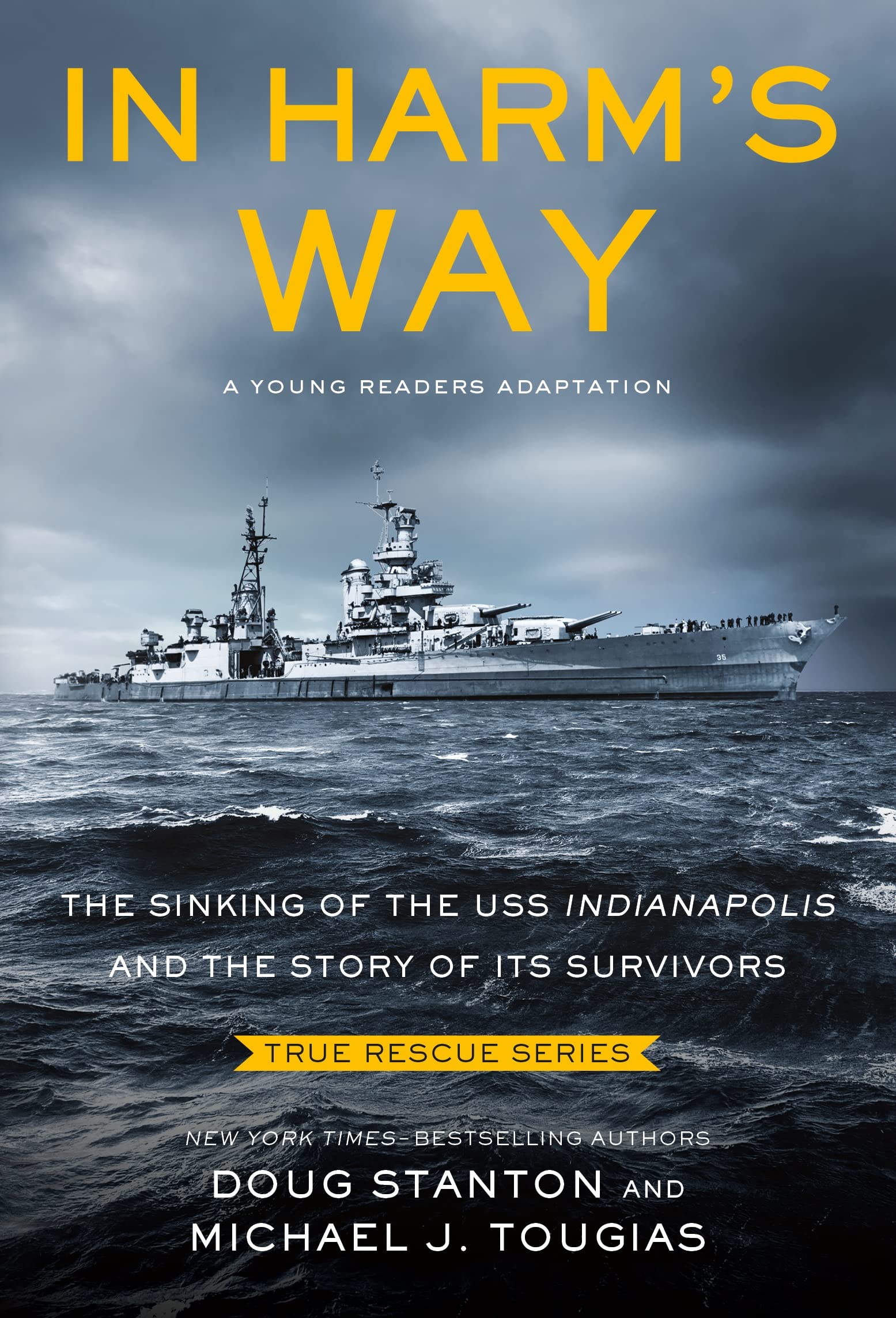 In Harm's Way (Young Readers Edition): The Sinking of the USS Indianapolis and the Story of Its Survivors (True Rescue) Non-fiction