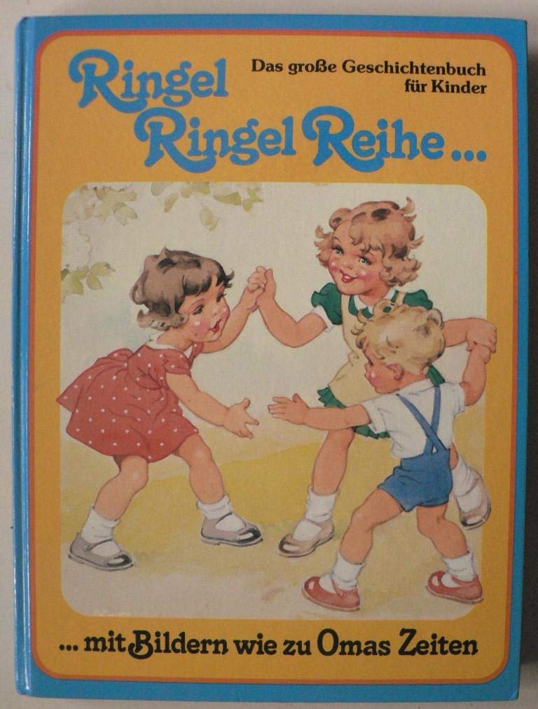 Das große Geschichtenbuch für Kinder. Ringel Ringel Reihe... Mit Bildern wie zu Omas Zeiten book
