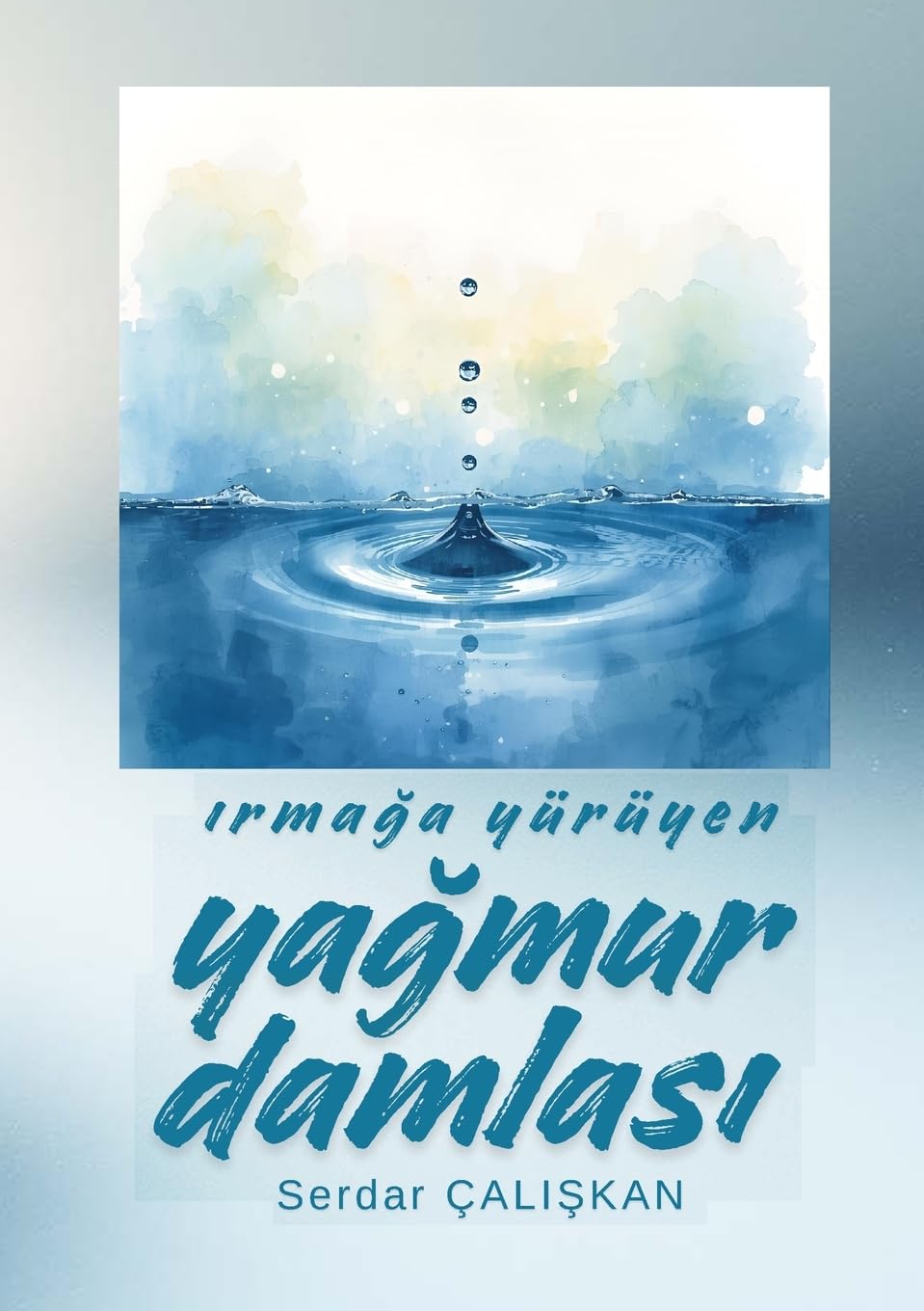 IRMA¿A YÜRÜYEN YA¿MUR DAMLASI Poetry