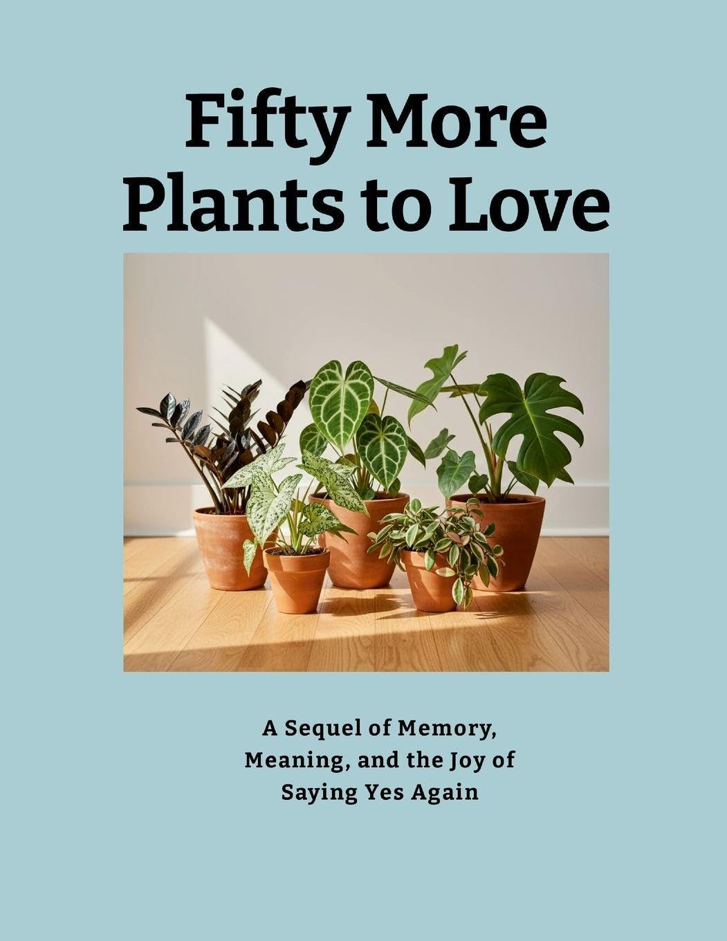 Fifty More Plants to Love Garden & Plants