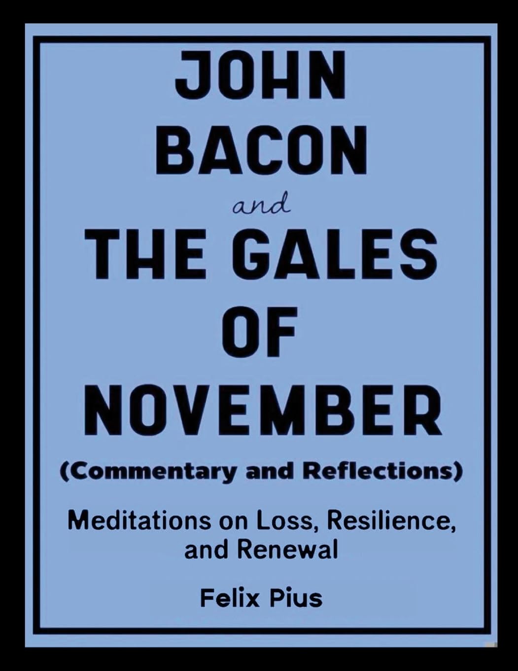 John Bacon and The Gales of November (Commentary and Reflections) Law