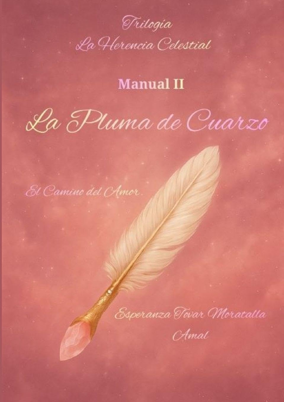 Trilogía La herencia celestial. Manual II "La pluma de cuarzo" sama serafín Religion & Esotericism