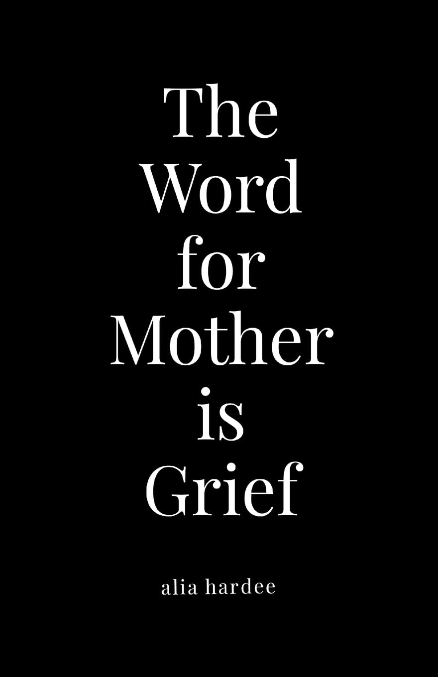The Word for Mother is Grief Poetry