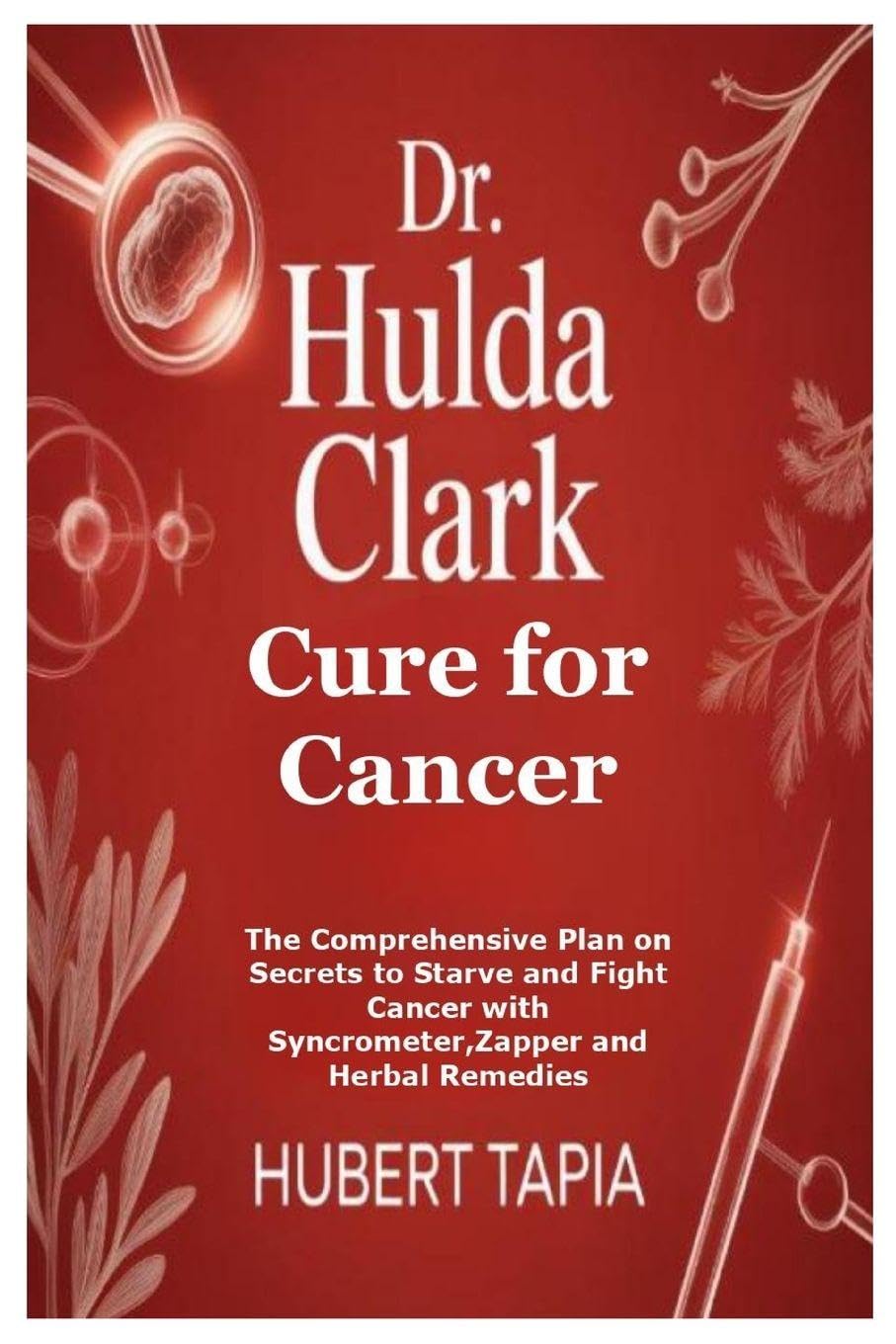 Dr. Hulda Clark Cure for Cancer Medicine