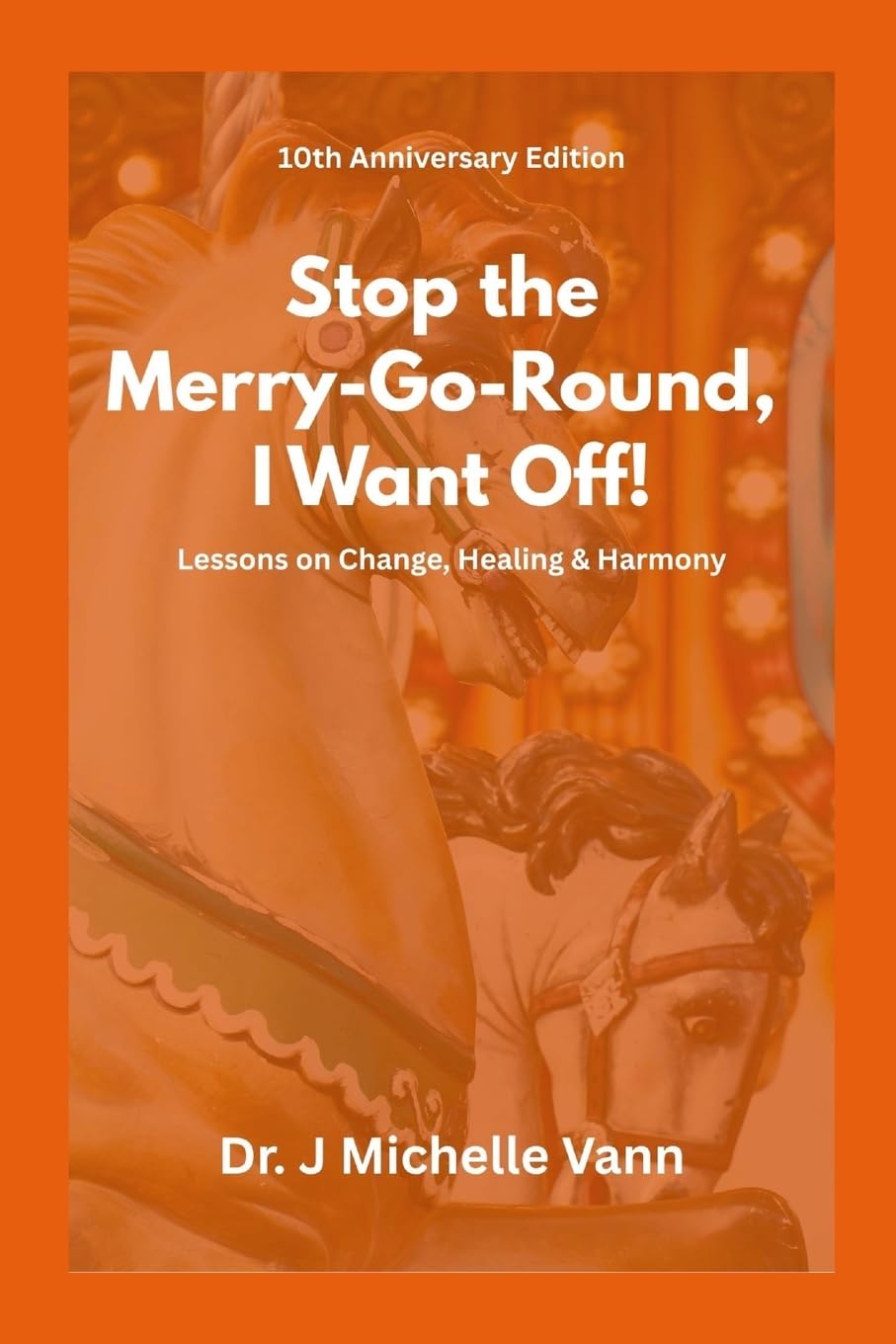 Stop The Merry Go Round I Want to Get Off- 10th Anniversary Edition Religion & Esotericism