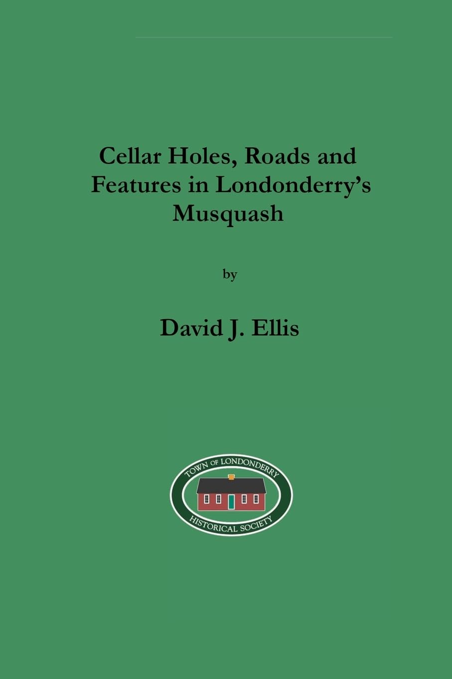 Cellar Holes, Roads and Features in Londonderry's Musquash Leisure, Home & Garden