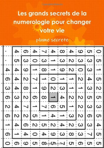 Les Grands Secrets De La Numerologie Pour Changer Votre Vie book