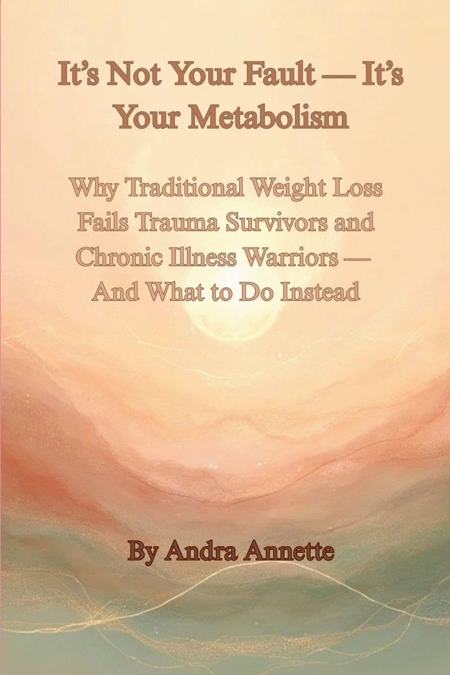 It's Not Your Fault - It's Your Metabolism Health, Nutrition & Fitness