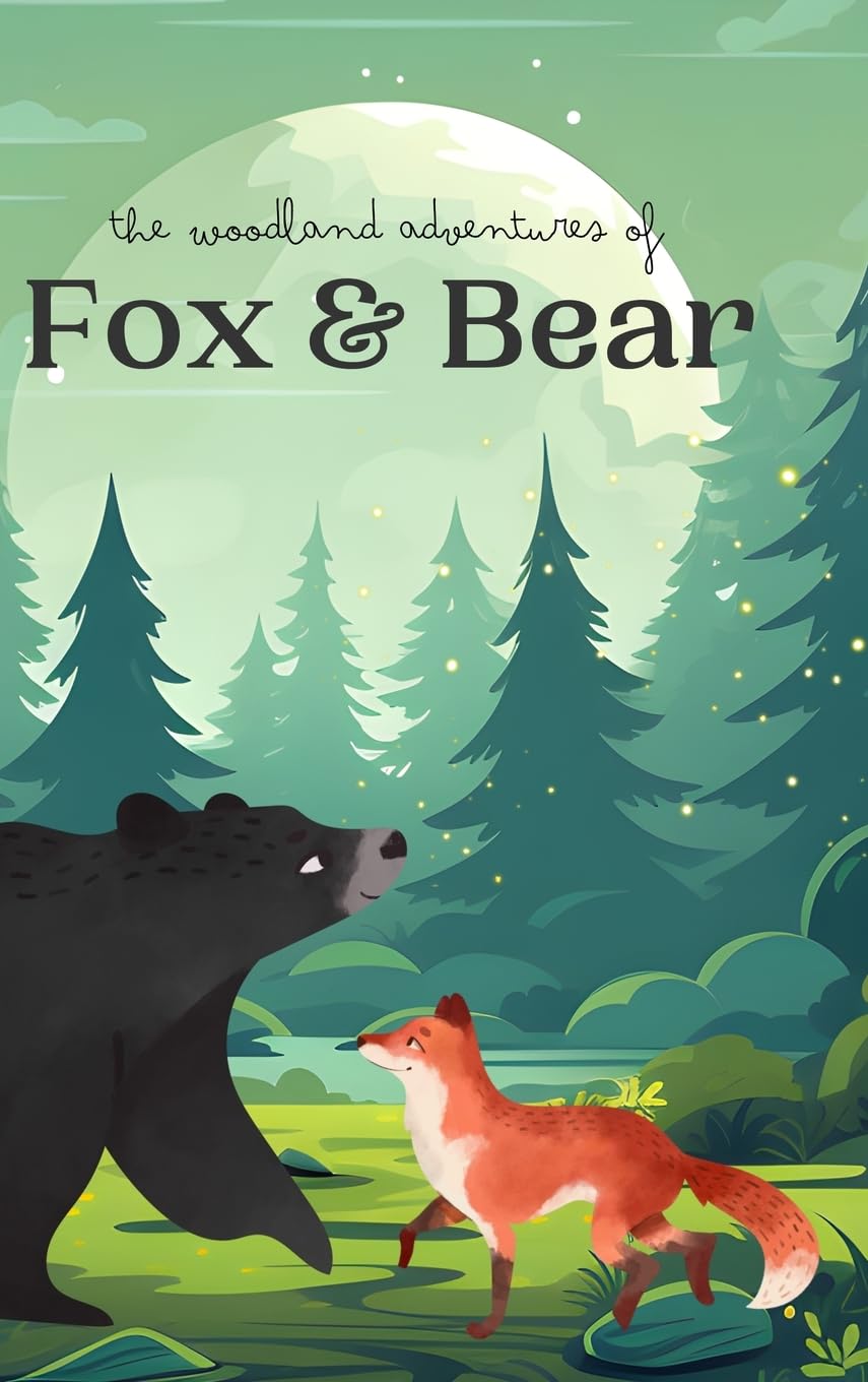 The Woodland Adventures of Fox & Bear Novels & Short Stories