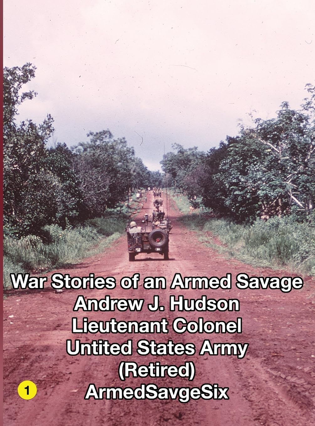 WAR STORIES of an ARMED SAVAGE PART 1 HARDCOVER Memories