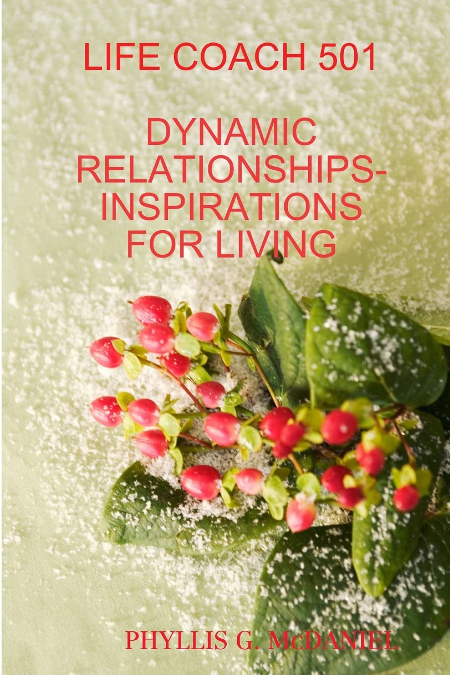 LIFE COACH 501: DYNAMIC RELATIONSHIPS-INSPIRATIONS FOR LIVING Lifestyle