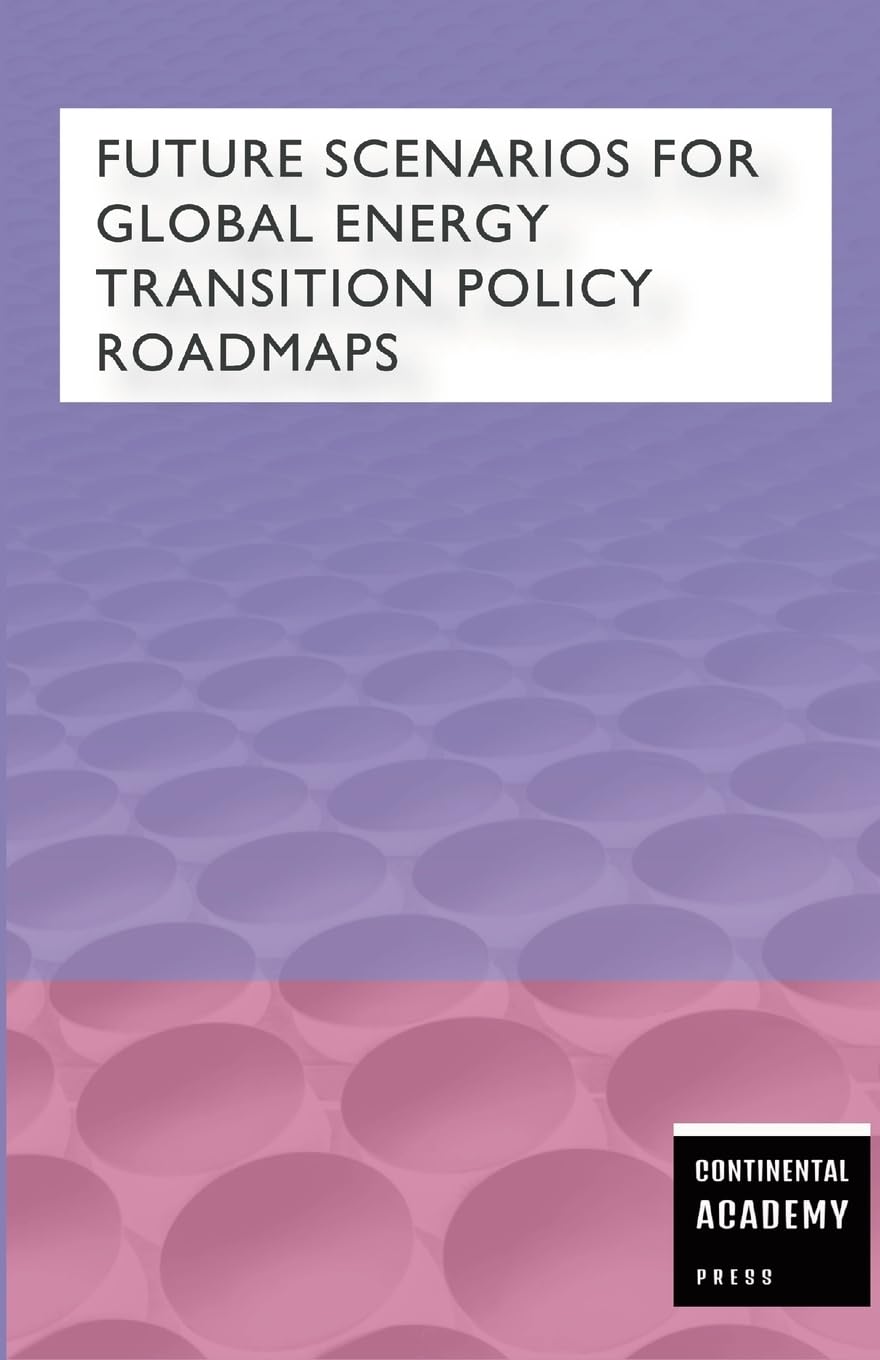 Future Scenarios for Global Energy Transition & Policy Roadmaps Natural Sciences