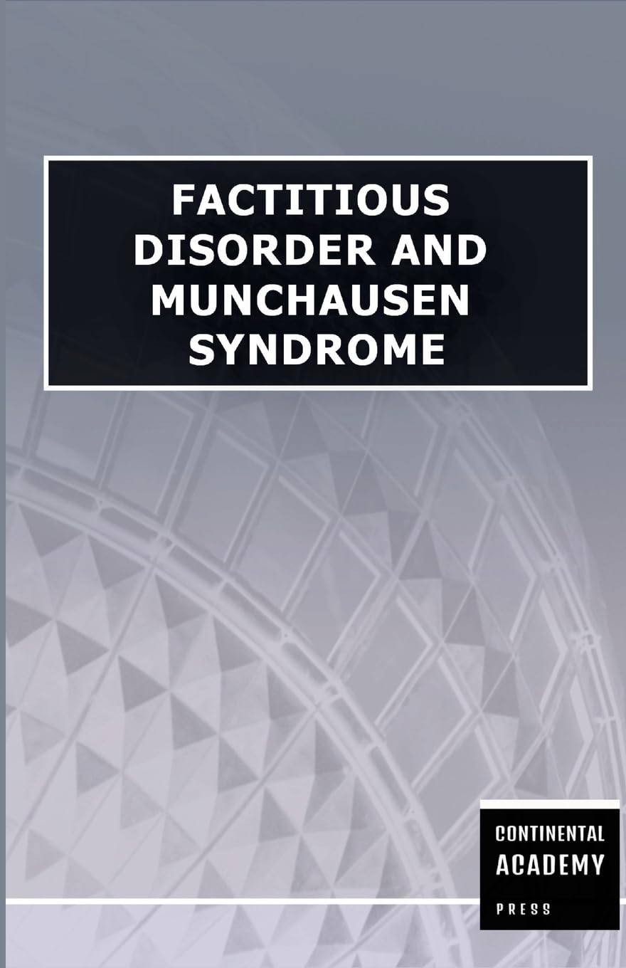 Factitious Disorder and Munchausen Syndrome Medicine