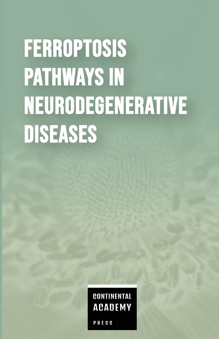 Ferroptosis Pathways in Neurodegenerative Diseases Health, Nutrition & Fitness