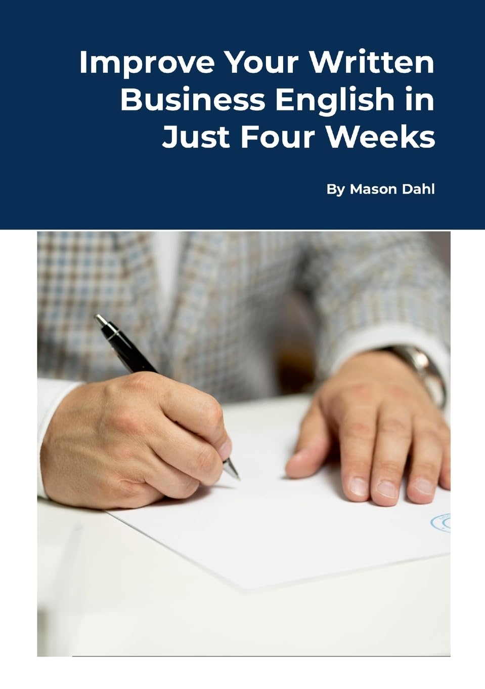 Improve Your Written Business English in Just Four Weeks Law
