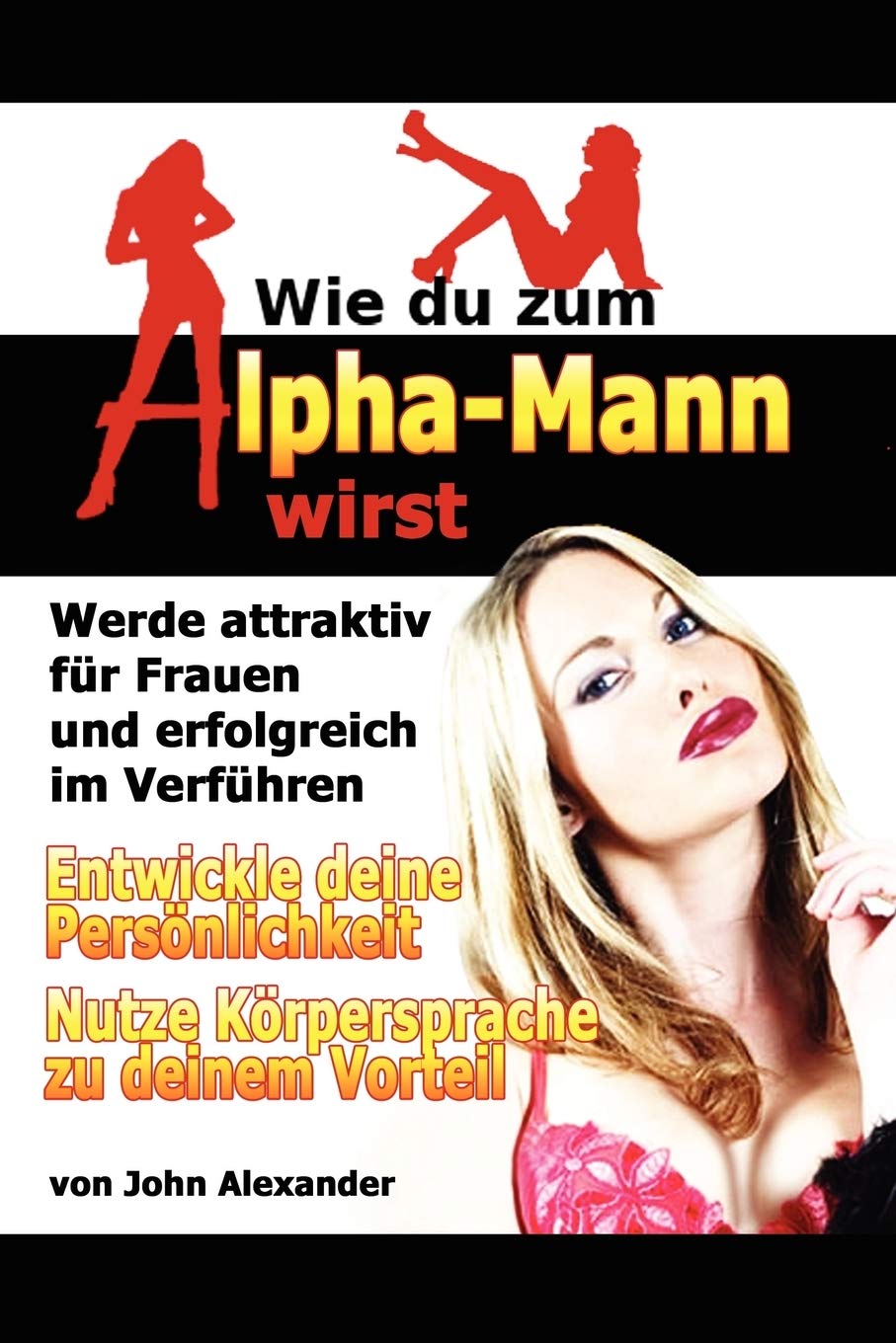 Wie du zum Alpha-Mann wirst Eroticism