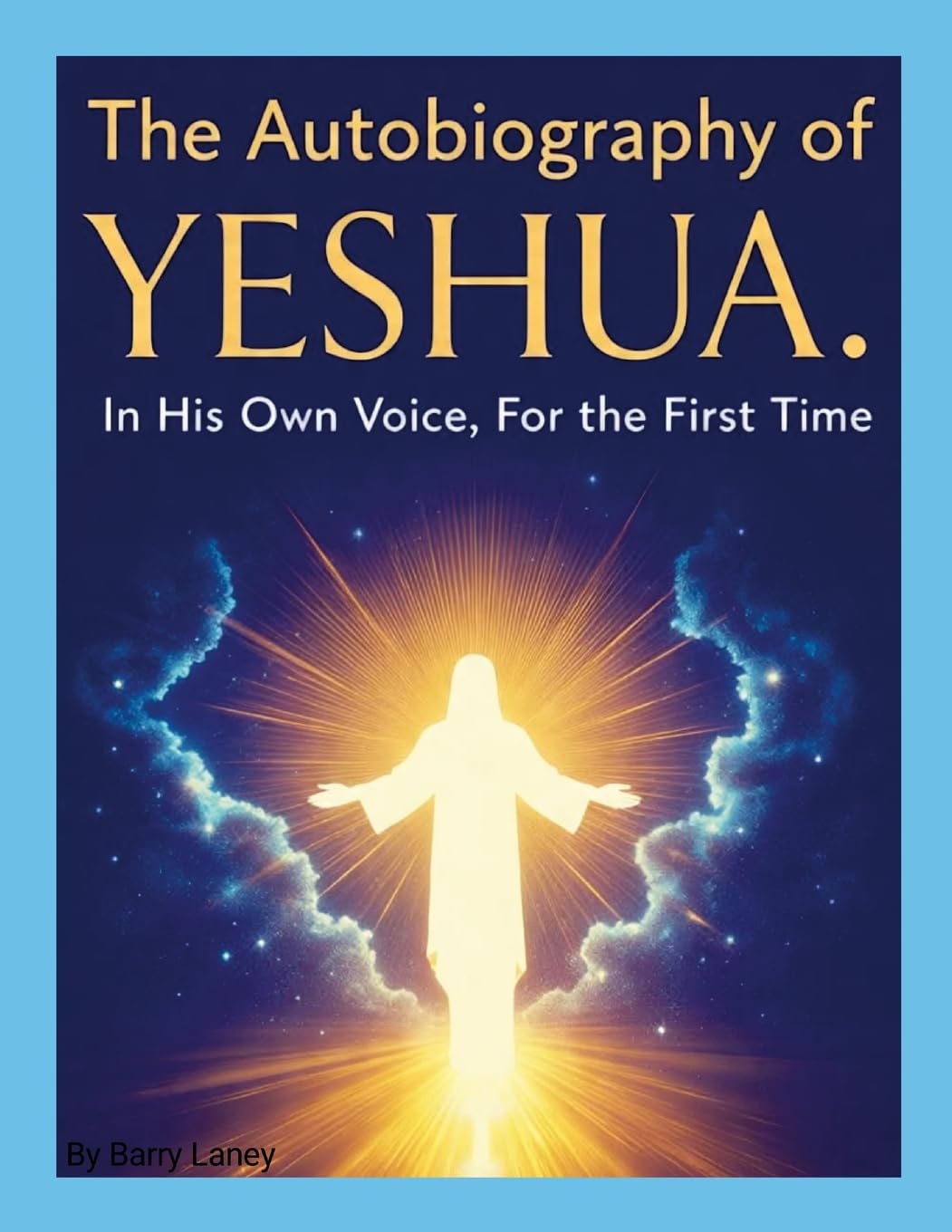Yeshua's Autobiography by Barry Laney Religion & Esotericism