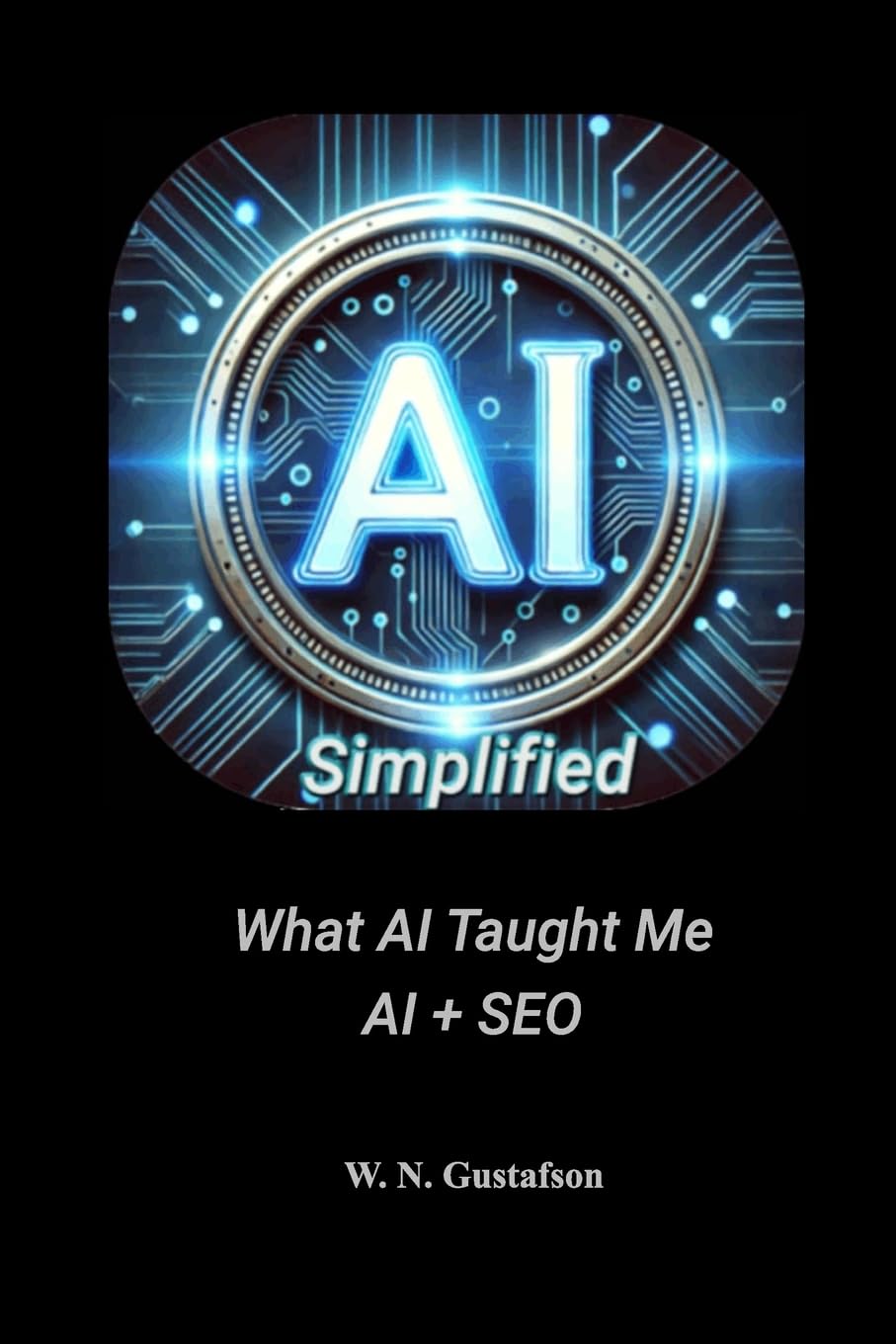AI Simplified What AI Taught Me AI + SEO Computer Science