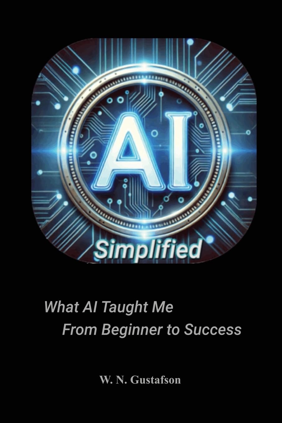 AI Simplified What AI Taught Me From Beginner to Success Computer Science