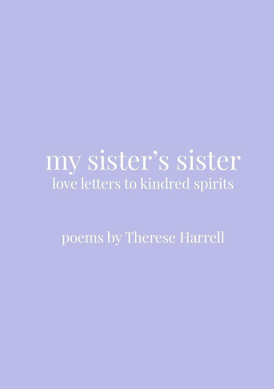 My Sister’s Sister: Love Letters to Kindred Spirits Poetry