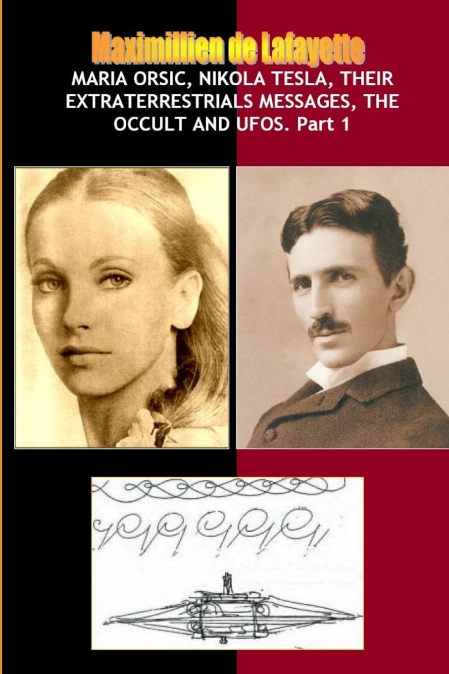 Maria Orsic, Nikola Tesla, Their Extraterrestrials Messages, Occult UFOs Politics & History