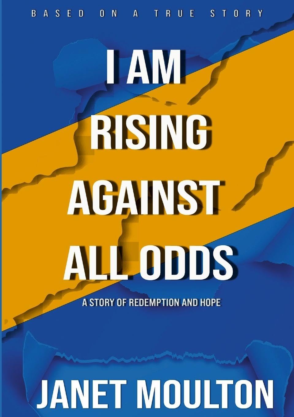 I AM RISING AGAINST ALL ODDS Memories
