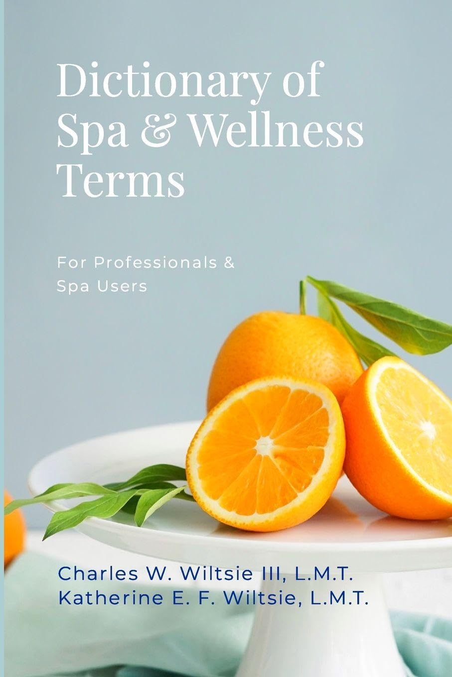 Dictionary of Spa & Wellness Terms Leisure, Home & Garden