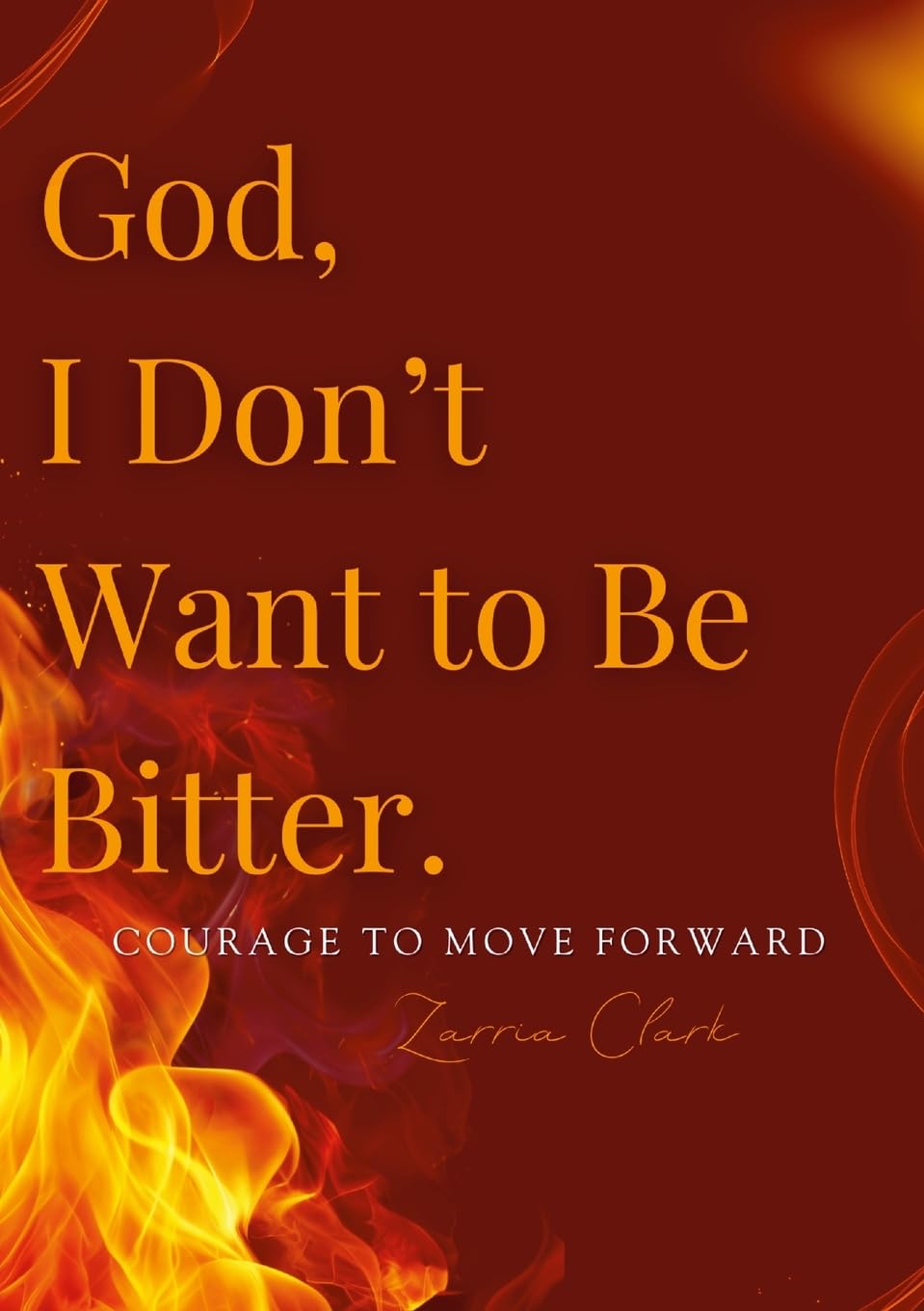 God, I Don't Want to Be Bitter Religion & Esotericism