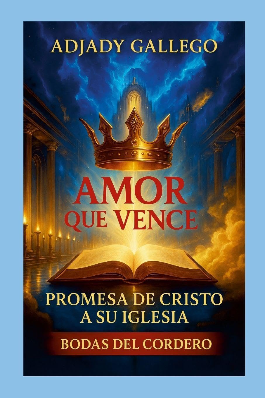 EL AMOR QUE VENCE Promesa De Cristo Para La Iglesia  Las Bodas Del Cordero Religion & Esotericism