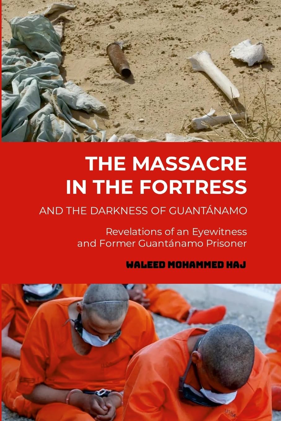 The Massacre in the Fortress and the Darkness of Guantánamo Art & Literature