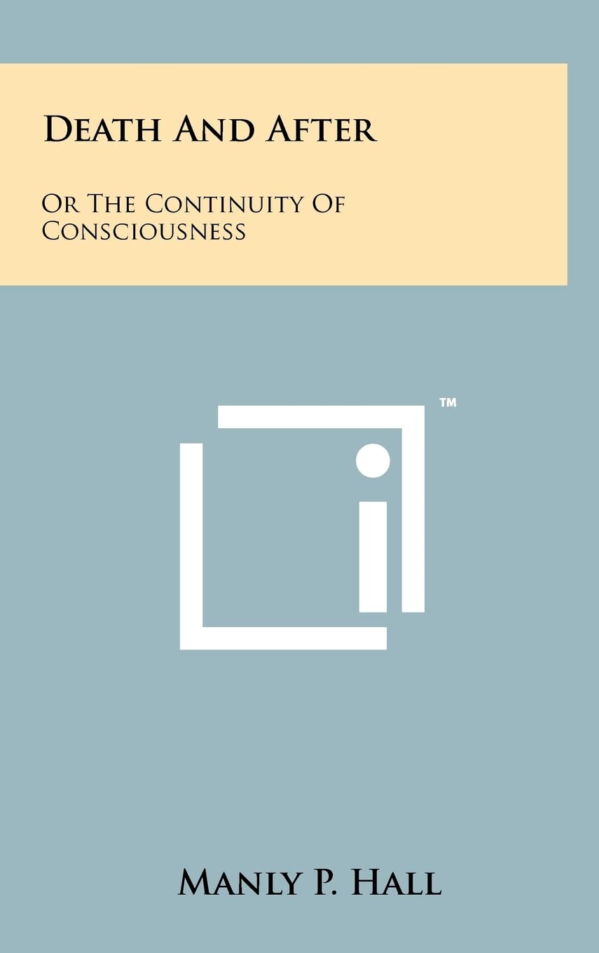 Death and After: Or the Continuity of Consciousness Philosophy