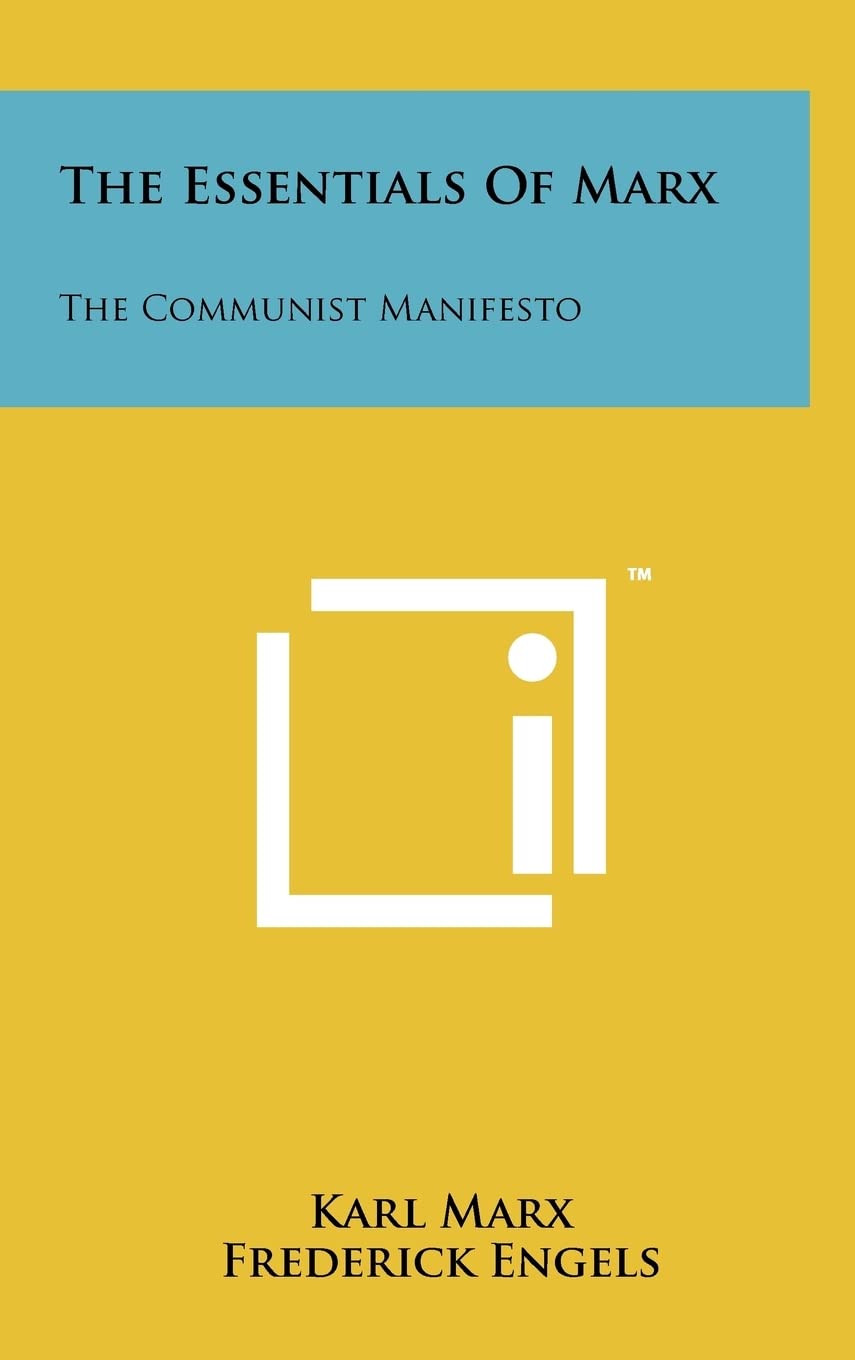 The Essentials Of Marx: The Communist Manifesto Philosophy