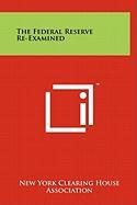 The Federal Reserve Re-Examined Contemporary literature