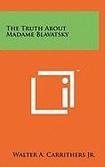 The Truth about Madame Blavatsky Contemporary literature
