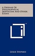 A Defense of Philosophical Skepticism and Other Essays Contemporary literature