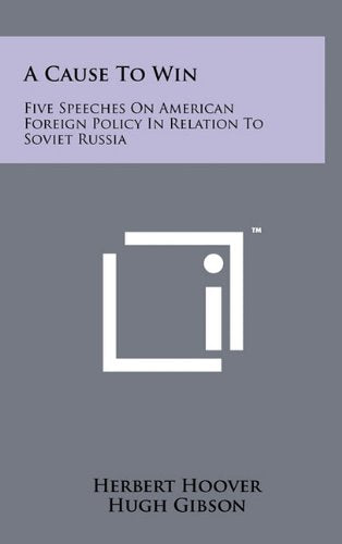 A Cause to Win: Five Speeches on American Foreign Policy in Relation to Soviet Russia Contemporary literature