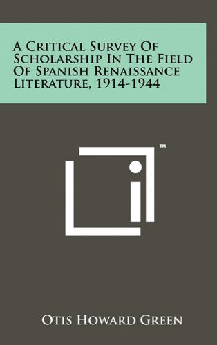 A Critical Survey of Scholarship in the Field of Spanish Renaissance Literature, 1914-1944 Contemporary literature Books