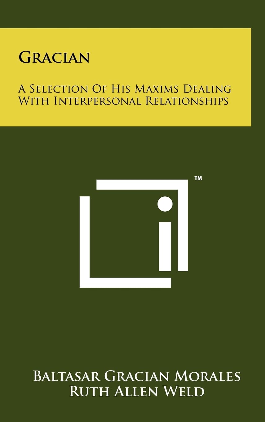 Gracian: A Selection Of His Maxims Dealing With Interpersonal Relationships Philosophy