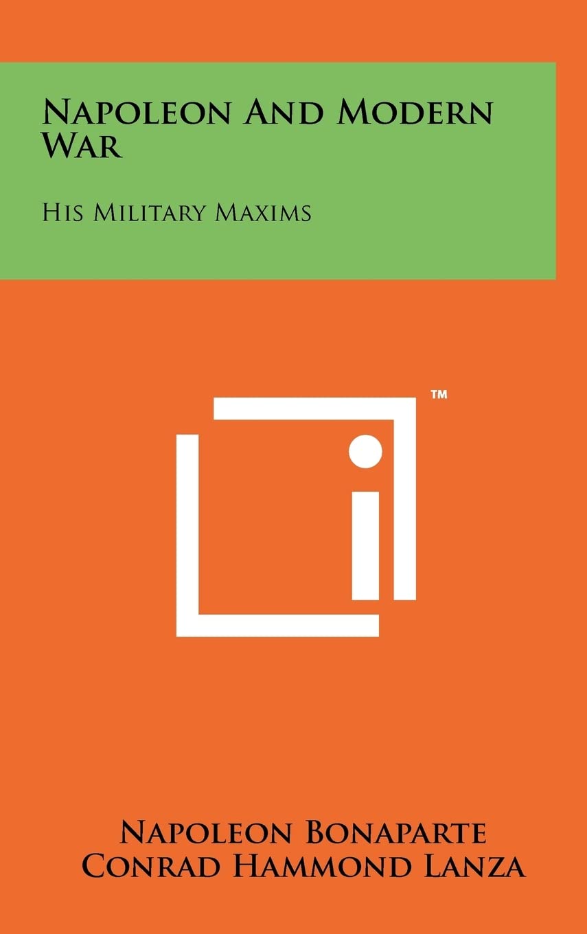 Napoleon and Modern War: His Military Maxims Contemporary literature