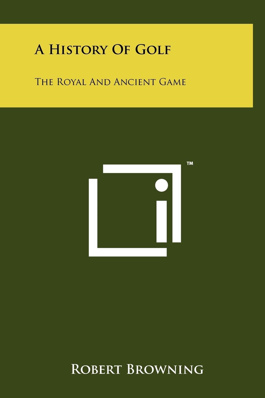 A History Of Golf: The Royal And Ancient Game Contemporary literature