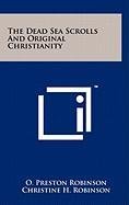 The Dead Sea Scrolls and Original Christianity Contemporary literature