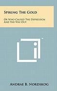 Spiking the Gold: Or Who Caused the Depression and the Way Out Contemporary literature