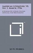 American Literature, V8, No. 1, March, 1936: A Journal of Literary History, Criticism, and Bibliography Contemporary literature