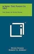 Across the Plains in 1863: The Diary of Peter Winne Contemporary literature