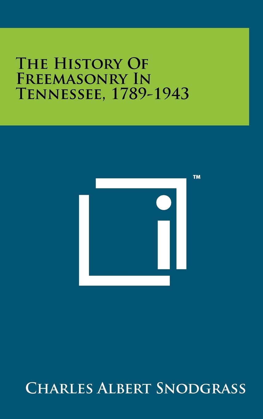 The History Of Freemasonry In Tennessee, 1789-1943 Social Sciences